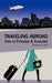 Traveling Abroad: How To Proceed & Succeed by Steven R. Tweh