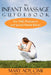 An Infant Massage Guidebook: For Well, Premature, and Special Needs Babies by Mary Ady