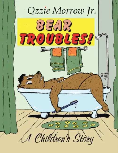 Bear Troubles by Jr. Morrow Ozzie