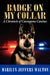 Badge on My Collar: A Chronicle of Courageous Canines by Marilyn Jeffers Walton
