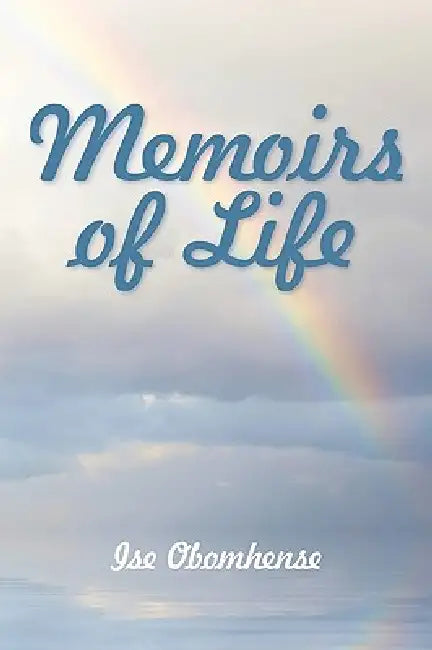 Memoirs of Life by Ise Obomhense