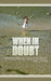 When in Doubt...: Inspirational Ideas to Lift You Up and Dust You Off by Mary J. Shafer