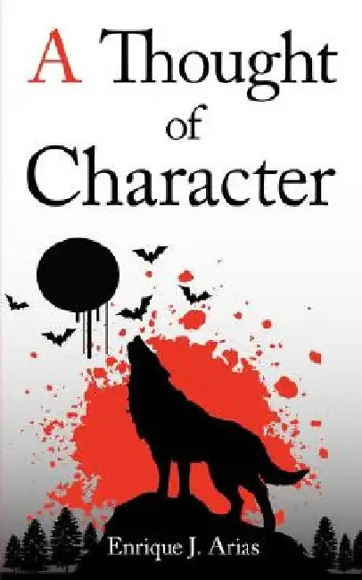 A Thought of Character by Enrique J. Arias
