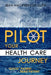 Pilot Your Health Care Journey: A 'Good' Patient' Could Be a Dead Patient by Jean MacPherson Duffy