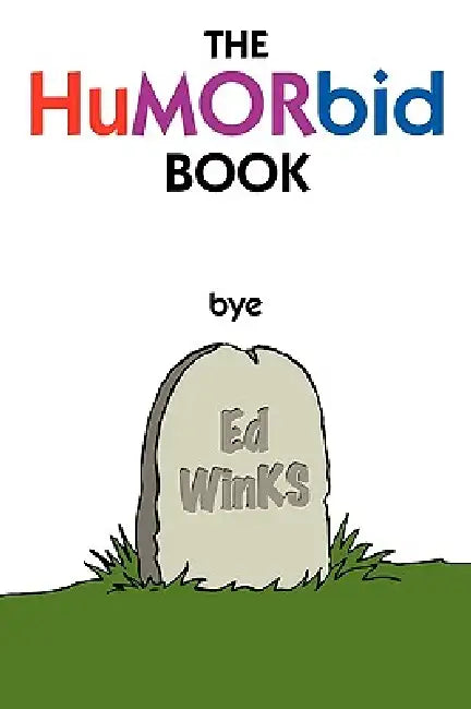 The Humorbid Book by Winks Ed Winks