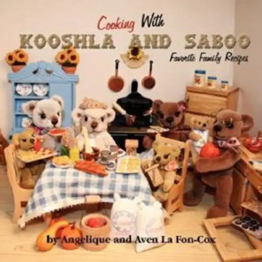 Cooking with Kooshla and Saboo: Favorite Family Recipes by Angelique La Fon-Cox, Aven La Fon-Cox