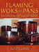 Flaming Woks and Pans: Recipes from Around the World by Keith Lawson