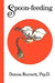 Spoon-feeding by Donna Burnett
