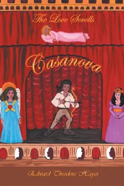 The Love Scrolls: Casanova by Edward Theodore Hayes