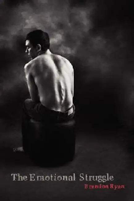 The Emotional Struggle by Brandon Ryan