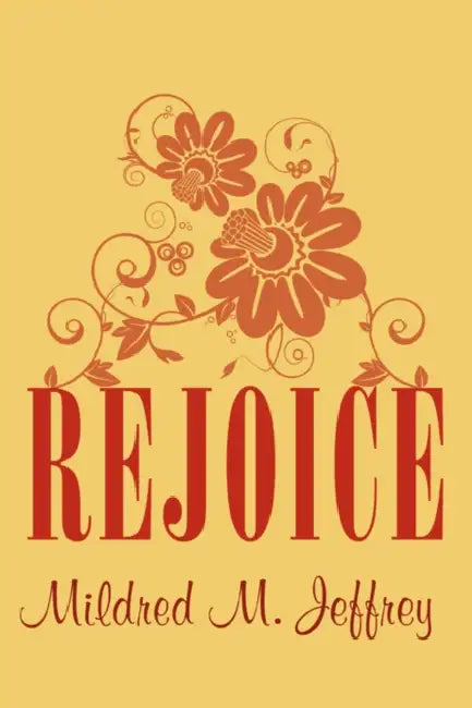 Rejoice by Mildred M. Jeffrey