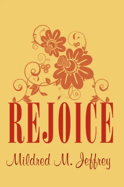 Rejoice by Mildred M. Jeffrey