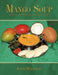 Mango Soup: Delicious Nutritious Indian Vegetarian Food by Jenni Malsingh