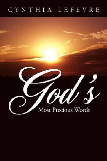 God's Most Precious Words by Cynthia Lefevre
