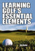 Learning Golf's Essential Elements by Jim Howe