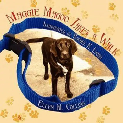 Maggie Magoo Takes a Walk by Ellen M. Collins, Rachel K. Lyons, Charles L. Collins