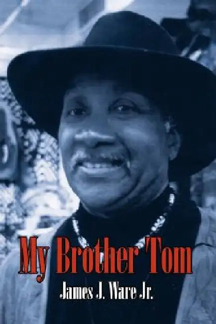 My Brother Tom by Jr. Ware James J.