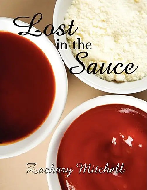 Lost in the Sauce by Zachary Mitchell
