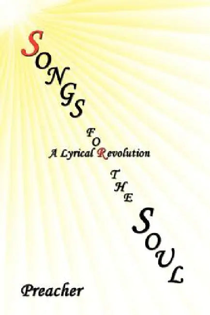 Songs for the Soul: A Lyrical Revolution by Preacher