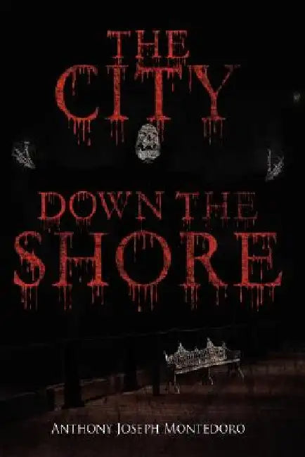 The City Down the Shore by Anthony Joseph Montedoro