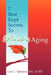 7 Best Kept Secrets to Painless Aging by Lori L. Spencer