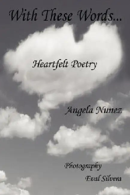 With These Words... by Angela Nunez, Eval Silvera
