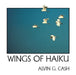 Wings of Haiku by Alvin G. Cash