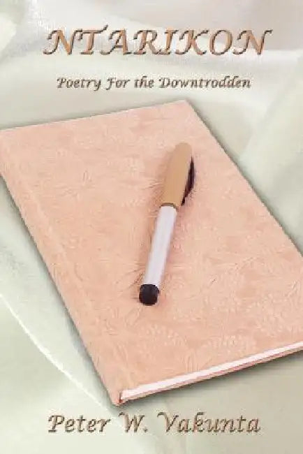 Ntarikon: Poetry for the Downtrodden by Peter W. Vakunta
