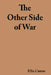 The Other Side of War by Ellis Catton