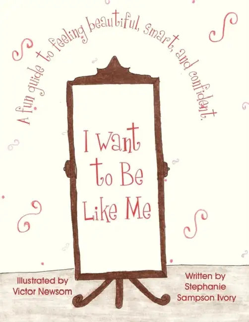 I Want to Be Like Me by Stephanie Sampson Ivory