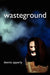 Wasteground by Dennis Apperly
