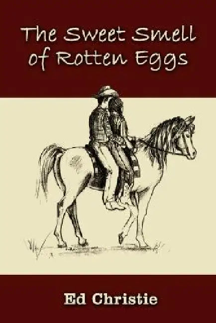 The Sweet Smell of Rotten Eggs by Ed Christie