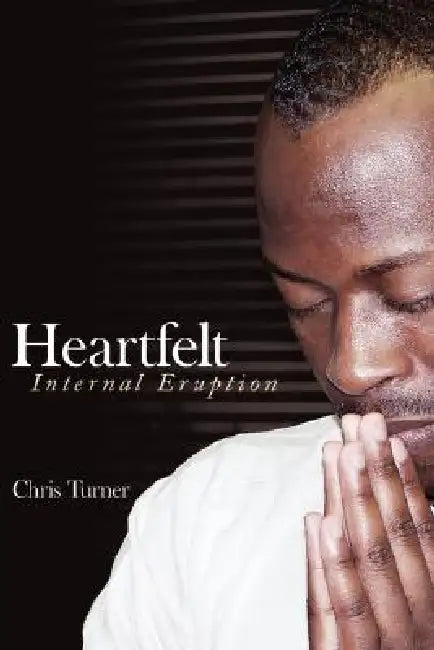 Heartfelt: Internal Eruption by Chris Turner