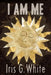 I Am Me by Iris G. White