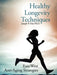 Healthy Longevity Techniques: East-West Anti-Aging Strategies by Joseph P. Hou