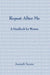 Repeat After Me: A Handbook for Women by Asenath Tannie