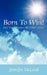 Born to Win! Live Your Ultimate Life Vision Today by Jennifer McLeod