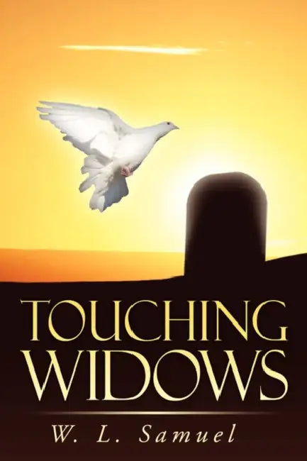 Touching Widows by W. L. Samuel