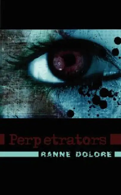 Perpetrators by Ranne Dolore