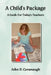 A Child's Package: A Guide For Today's Teachers by John D. Cavanaugh