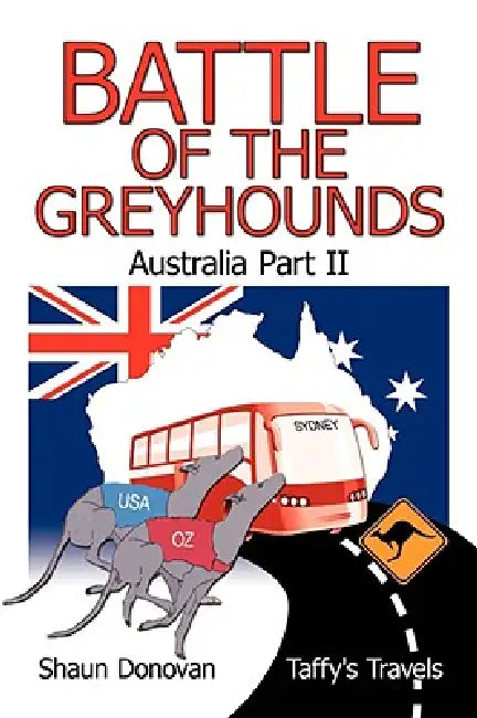 Battle of the Greyhounds: Australia Part II by Shaun Donovan