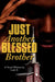 Just Another Blessed Brother by K. Lady K.