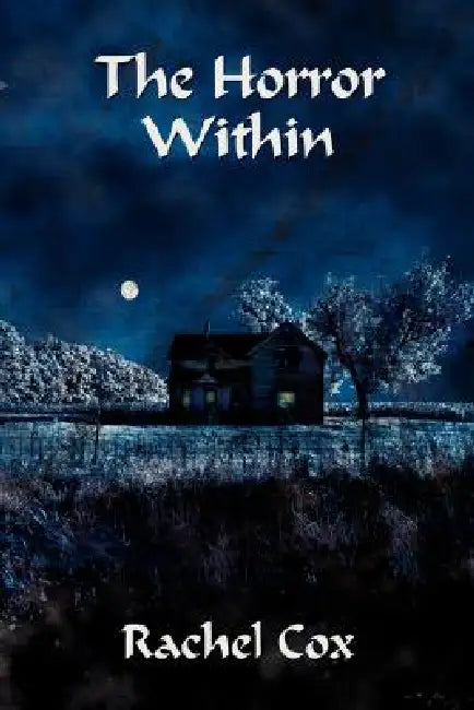 The Horror Within by Rachel Cox