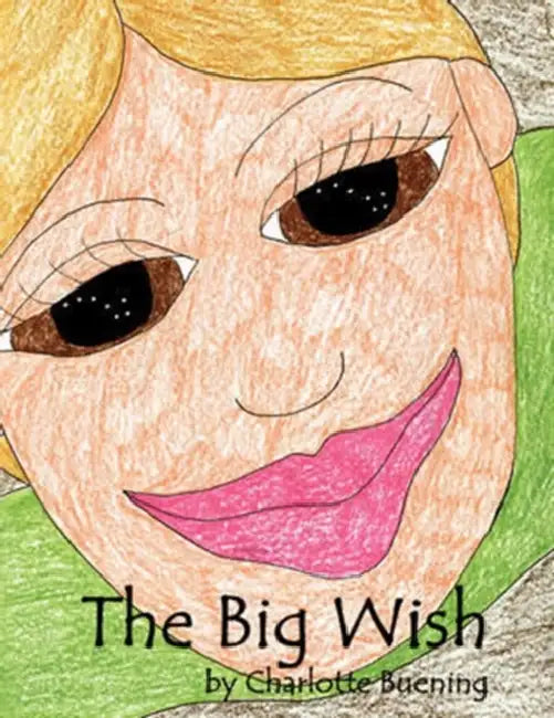 The Big Wish by Charlotte Buening