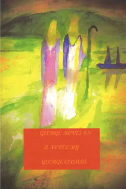 George Moves on by George Coombs