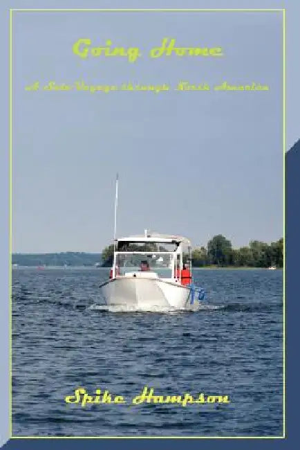 Going Home: A Solo Voyage through North America by Spike Hampson