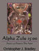 Alpha Zulu 15: 00: Poetry and Prose for The Apex by Christopher J. Bradley