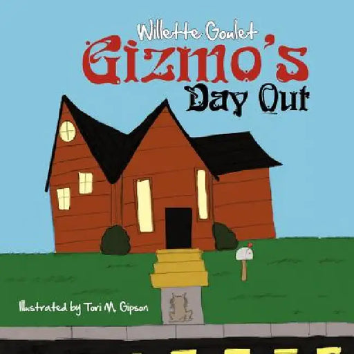 Gizmo's Day Out by Willette Goulet