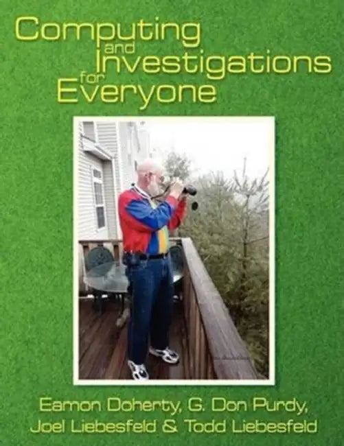 Computing and Investigations for Everyone by Eamon Doherty, G. Don Purdy, Joel &. Todd Liesbesfeld