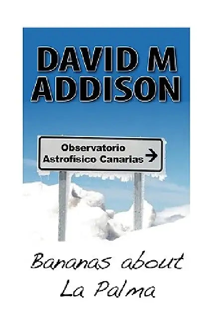 Bananas about La Palma by David M. Addison